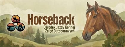 Horseback - Ośrodek Jazdy Konnej i Zajęć Outdoorowych